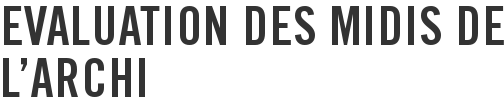 Evaluation des midis de l'archi