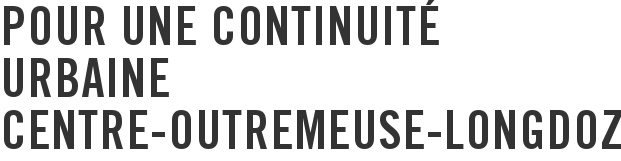 Pour une continuité urbaine Centre-Outremeuse-Longdoz