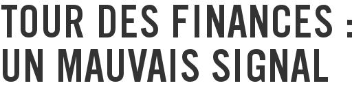 Tour des finances : un mauvais signal