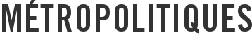 Métropolitiques