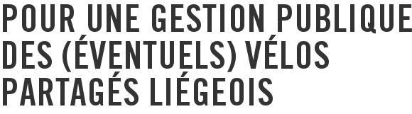 Pour une gestion publique des (éventuels) vélos partagés liégeois