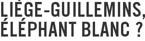 Liège-Guillemins, éléphant blanc ?