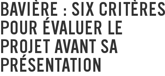 Bavière : six critères pour évaluer le projet avant sa présentation