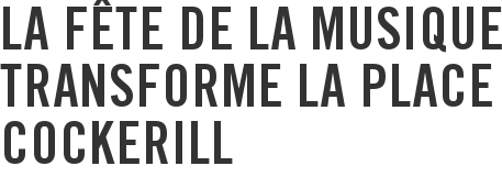 La fête de la musique transforme la place Cockerill
